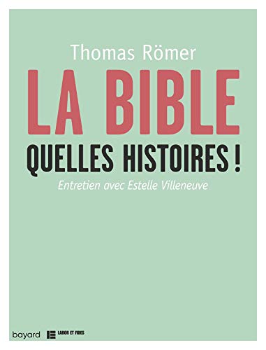 LA BIBLE, QUELLES HISTOIRES !: Entretien avec Estelle Villeneuve von BAYARD CULTURE